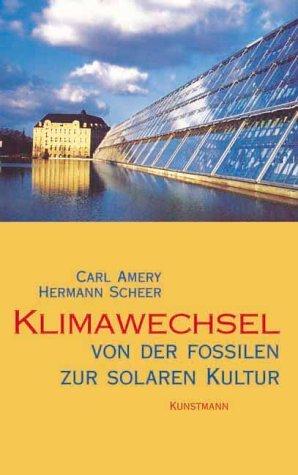 gebrauchtes Buch – Amery, Carl – Klimawechsel : von der fossilen zur solaren Kultur ; ein Gespräch mit Christiane Grefe. Carl Amery ; Hermann Scheer