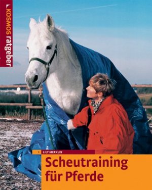 gebrauchtes Buch – Lily Merklin – Scheutraining für Pferde. Kosmos-Ratgeber