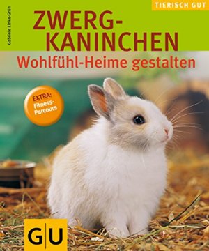 gebrauchtes Buch – Gabriele Linke-Grün – Zwergkaninchen-Wohlfühl-Heime gestalten : Extra: Fitness-Parcours. Tierisch gut