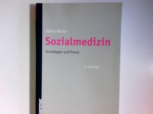 gebrauchtes Buch – Heiko Waller – Sozialmedizin : Grundlagen und Praxis.