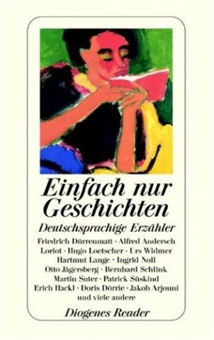 gebrauchtes Buch – Keel, Daniel  – Einfach nur Geschichten : deutschsprachige Erzähler. hrsg. von Daniel Keel und Daniel Kampa. [Friedrich Dürrenmatt ...] / Diogenes-Reader ; 1; Diogenes-Taschenbuch ; 23571