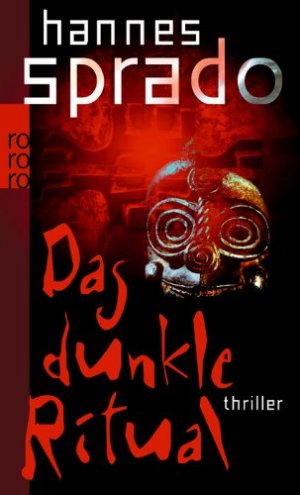 Das dunkle Ritual : Thriller. Hannes Sprado / Rororo ; 24933