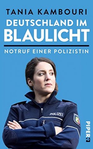 gebrauchtes Buch – Tania Kambouri – Deutschland im Blaulicht : Notruf einer Polizistin.