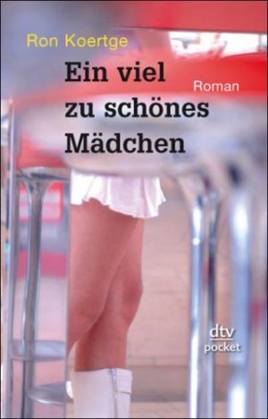 gebrauchtes Buch – Ron Koertge – Ein viel zu schönes Mädchen : Roman. Aus dem Amerikan. von Heike Brandt / dtv ; 78221 : Pocket : Lesen, nachdenken, mitreden