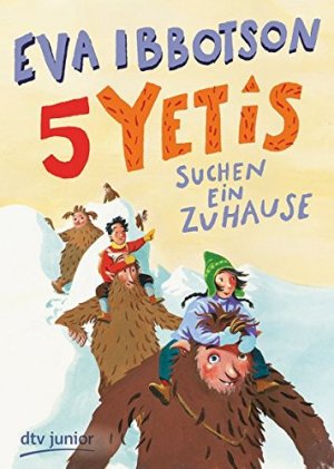 gebrauchtes Buch – Ibbotson, Eva – 5 Yetis suchen ein Zuhause. Eva Ibbotson ; aus dem Englischen von Peter Knecht / dtv ; 71654 ; Junior