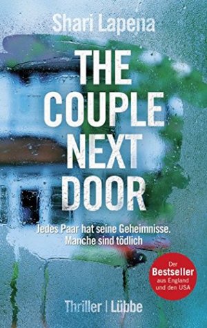 gebrauchtes Buch – Lapena, Shari und Rainer Schumacher – The Couple Next Door : Thriller. Shari Lapena ; Übersetzung aus dem Englischen von Rainer Schumacher