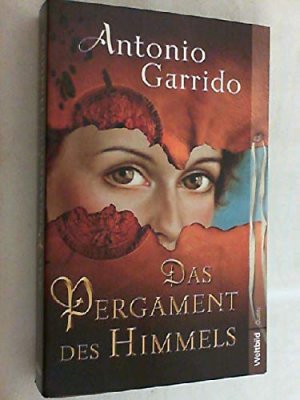 gebrauchtes Buch – Garrido, Antonio und Anja Lutter – Das Pergament des Himmels : Roman. Antonio Garrido. Aus dem Span. von Anja Lutter / Weltbild quality