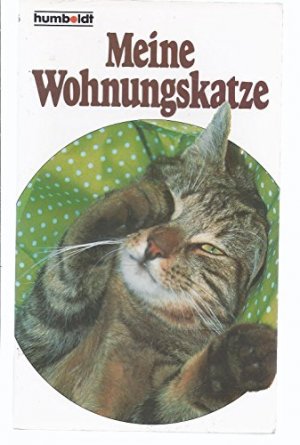 gebrauchtes Buch – Patricia Curtis – Meine Wohnungskatze : e. Ratgeber. von. [Aus d. Engl. übers. von Orit Tempelmann] / Humboldt-Taschenbuch ; 536 : Ratgeber