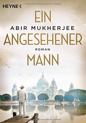 gebrauchtes Buch – Mukherjee, Abir und Jens Plassmann – Ein angesehener Mann : Roman. Abir Mukherjee ; aus dem Englischen von Jens Plassmann / Mukherjee, Abir: Sam Wyndham ; 1