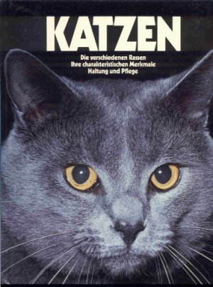 gebrauchtes Buch – Katzen. Die verschiedenen Rassen. Ihre charakteristischen Merkmale. Haltung und Pflege.