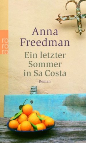 gebrauchtes Buch – Anna Freedman – Ein letzter Sommer in Sa Costa : Roman. Dt. von Gabriele Gockel und Blanca Dahms / Rororo ; 23852