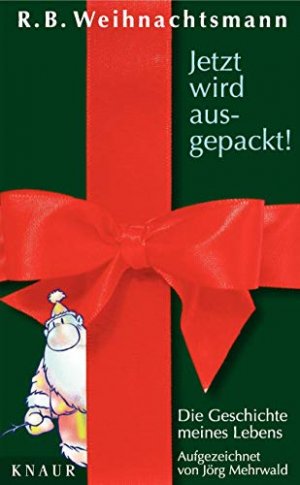 gebrauchtes Buch – Mehrwald Jörg – R.B. Weihnachtsmann: Jetzt wird ausgepackt! Die Geschichte meines Lebens