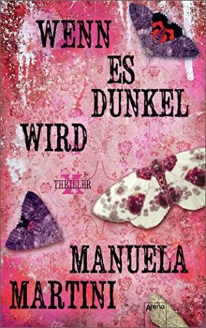 gebrauchtes Buch – Manuela Martini – Wenn es dunkel wird : Thriller. Die Arena-Thriller