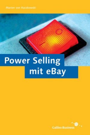 gebrauchtes Buch – Kuczkowski, Marion von – Power selling mit eBay. Galileo Business