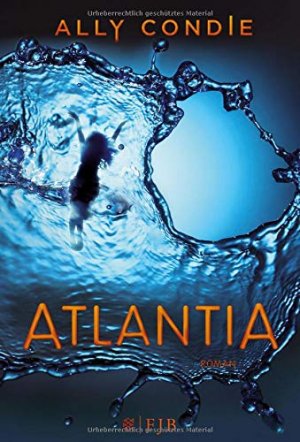 gebrauchtes Buch – Condie, Ally und Stefanie Schäfer – Atlantia : Roman. Ally Condie. Aus dem Amerikan. von Stefanie Schäfer