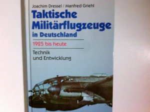 Taktische Militärflugzeuge in Deutschland. Technik und Entwicklung