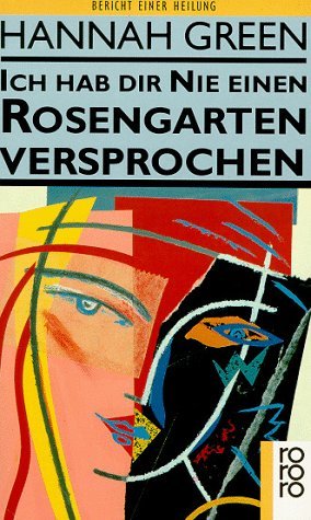 gebrauchtes Buch – Hannah Green – Ich hab dir nie einen Rosengarten versprochen : Bericht einer Heilung. [Aus d. Amerikan. übertr. von Jürgen u. Elisabeth Hilke ...] / Rororo ; 4155