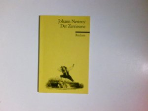 gebrauchtes Buch – Johann Nestroy – Der Zerrissene : Posse mit Gesang in 3 Akten. Musik von Adolf Müller. Mit e. Nachw. von Otto Rommel / Universal-Bibliothek ; Nr. 3626