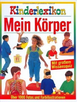 gebrauchtes Buch – Eva Schweikart – Mein Körper : Kinderlexikon ; [mit großem Wissensquiz]. [Dt. von Eva und Hans-Jürgen Schweikart]