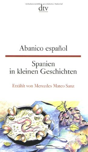 gebrauchtes Buch – Mateo Sanz – Abanico espanol : [spanisch-deutsch] = Spanien in kleinen Geschichten. erzählt von Mercedes Mateo Sanz. Übers. von Birgit Heerde. Ill. von Louise Oldenbourg / dtv ; 9329 : dtv zweisprachig : A, Originaltexte, die schon Anfängern zugänglich sind; Edition Langewiesche-Brandt