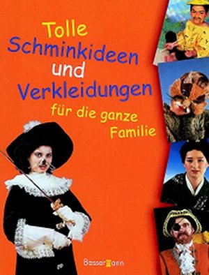 gebrauchtes Buch – Beck, Brigitte  – Tolle Schminkideen und Verkleidungen für die ganze Familie. hrsg. von Brigitte Beck / Edition Bassermann