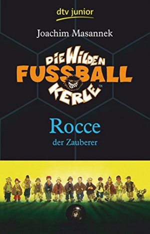 gebrauchtes Buch – Joachim Masannek – Die wilden Fußballkerle; Teil: Bd. 12., Rocce der Zauberer. dtv ; 71230 : Junior