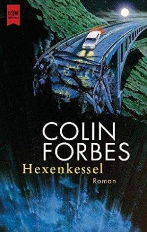 gebrauchtes Buch – Colin Forbes – Hexenkessel : Roman. Aus dem Engl. von Nina Bader / Heyne-Bücher / 1 / Heyne allgemeine Reihe ; Nr. 10830