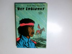 gebrauchtes Buch – Eduard Klein – Der Indianer. Spannend erzählt ; Bd. 29