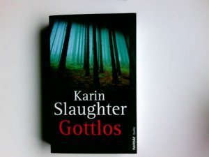 gebrauchtes Buch – Karin Slaughter – Gottlos : Thriller. Aus dem Amerikan. von Sophie Zeitz / Weltbild quality