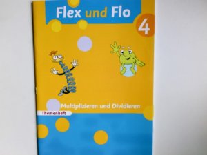 gebrauchtes Buch – Flex und Flo - Themenheft; Teil: 4. Multiplizieren und Dividieren / erarb. von Anja Göttlicher und Sabine Willmerodt in Zusammenarbeit mit der Red. Grundschule. Unter beratender Mitw. von Rolf Breiter ... / [Verleihex.].