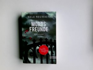 gebrauchtes Buch – Nele Neuhaus – Mordsfreunde : Kriminalroman. List-Taschenbuch ; 60886