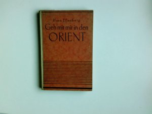 Geh' mit mir in den Orient.