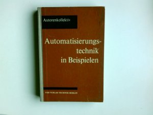 antiquarisches Buch – Breier, Joachim  – Automatisierungstechnik in Beispielen. [Hrsg.: Joachim Breier. Autoren: Joachim Breier u.a.]