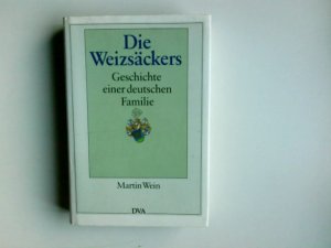 gebrauchtes Buch – Martin Wein – Die Weizsäckers : Geschichte e. dt. Familie.