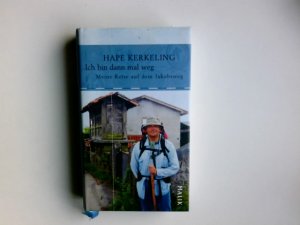 gebrauchtes Buch – Hape Kerkeling – Ich bin dann mal weg : meine Reise auf dem Jakobsweg.