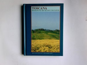 gebrauchtes Buch – Anselm Spring – Toscana : Begegnung mit Kunst und Natur. mit Fotogr. von und einer Einf. von Heinrich Pleticha / Belser-Edition Reisebilder