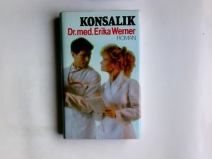 gebrauchtes Buch – G. Konsalik – Dr. med. Erika Werner : Roman.