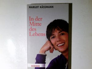 gebrauchtes Buch – Käßmann, Margot  – In der Mitte des Lebens. Margot Käßmann