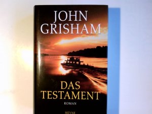 gebrauchtes Buch – John Grisham – Das Testament : Roman. John Grisham. Aus dem Amerikan. von K. Schatzhauser