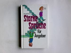 gebrauchtes Buch – Starke Sprüche für Angeber. erdacht und ges. von Gerald Drews