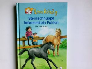 Sternschnuppe bekommt ein Fohlen. Marliese Arold. Zeichn. von Dorothea Ackroyd / Lesekönig