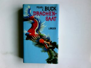 Drachensaat : Roman ; Einzig autor. Übertr. aus d. Amerik. Pearl S. Buck