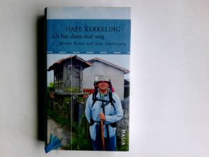 gebrauchtes Buch – Hape Kerkeling – Ich bin dann mal weg : meine Reise auf dem Jakobsweg. Hape Kerkeling