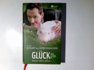 Glück kommt selten allein ... Eckart von Hirschhausen