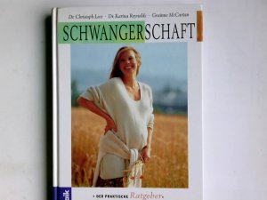 gebrauchtes Buch – Lees, Christoph – Schwangerschaft : der praktische Ratgeber ; Empfängnis, gesunde Schwangerschaft, Vorsorge, Entwicklung des Ungeborenen, Geburt, das Neugeborene. Christoph Lees ; Karina Reynolds ; Grainne McCartan. Über. aus dem Engl.: Beate Gorman. Textbearb.: Irmgard Perkounigg