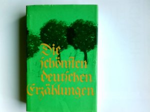 Die schönsten deutschen Erzählungen : Hausbuch d. dt. Prosa. Hrsg. von Ernst Penzoldt