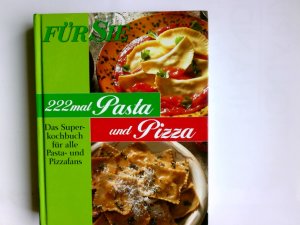 222-mal Pasta und Pizza : das Super-Kochbuch für alle Pasta- und Pizzafans Autoren: Cornelia Adam ... Red.: Claudia Bruckmann ; Claudia Schmidt. Fotos […]