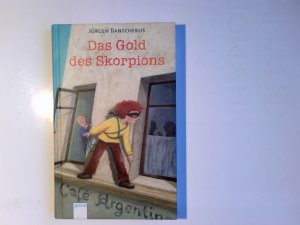 Das Gold des Skorpions. Jürgen Banscherus. Mit Vignetten von Frauke Bahr