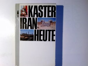 gebrauchtes Buch – Kaster, Heinrich Ludwig – Iran heute. Heinrich L. Kaster / Länder heute