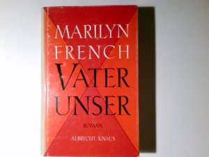 gebrauchtes Buch – Marilyn French – Vater unser. Marilyn French. Aus dem Amerikan. von Cornelia Holfelder von der Tann und Gesine Strempel